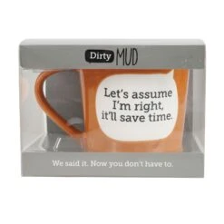Enesco Gift Dirty Mud Assume I'm Right Mug(Dirty Mud Assume Im Right Mug) 7 Enesco Gift Dirty Mud Assume I'm Right Mug(Dirty Mud Assume Im Right Mug) -Holiday Gift Shop 6014954