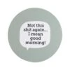 Enesco Gift Shit Good Morning Mouse Pad(Shit Good Morning Mouse Pad) -Holiday Gift Shop 6015908